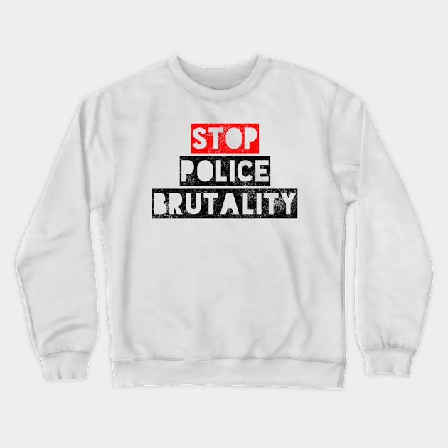 Stop Police Brutality Crewneck Sweatshirt by Worldengine